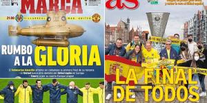 'The Yellow Submarine going for glory!': Spain's media rally behind Villarreal to 'save the face of Spanish football' as they meet Manchester United in the Europa League final
