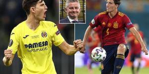 Manchester United 'making progress in attempt to sign Villarreal and Spain defender Pau Torres' with Ole Gunnar Solskjaer eager to sign a centre-back