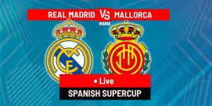 Real Madrid vs Mallorca LIVE: Latest updates - Spanish Super Cup