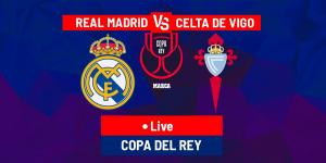 Real Madrid vs Celta Vigo LIVE: Latest updates - Copa del Rey 24/25