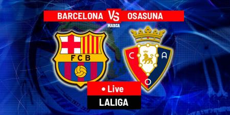 Barcelona vs Osasuna LIVE: Latest updates - LaLiga 24/25