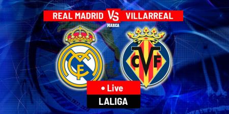 Real Madrid vs Villarreal LIVE: Team news and latest updates - LALIGA EA Sports 25/26