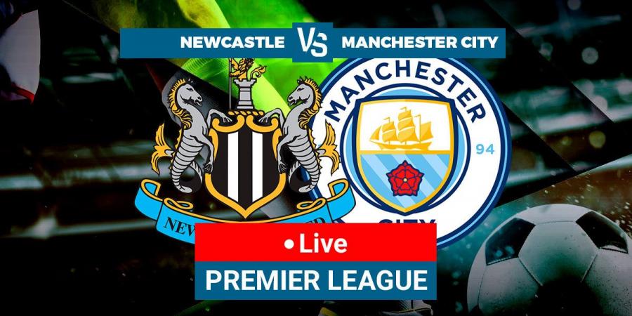 Newcastle vs Manchester City LIVE - Latest updates - Premier League 22/23