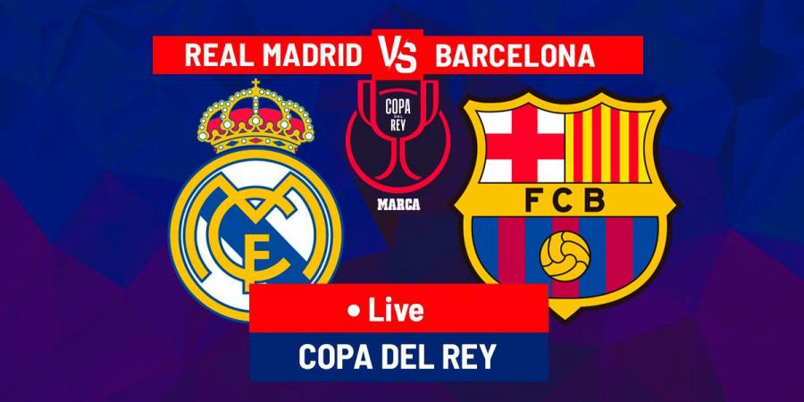 Real Madrid vs Barcelona LIVE: Latest Updates - Copa del Rey 22/23
