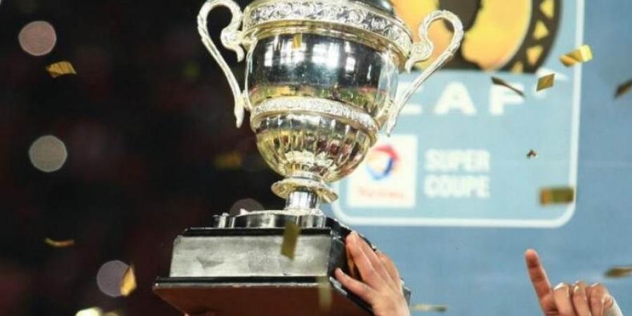 موعد نهائي كأس السوبر الإفريقي 2024 بين الأهلي والزمالك