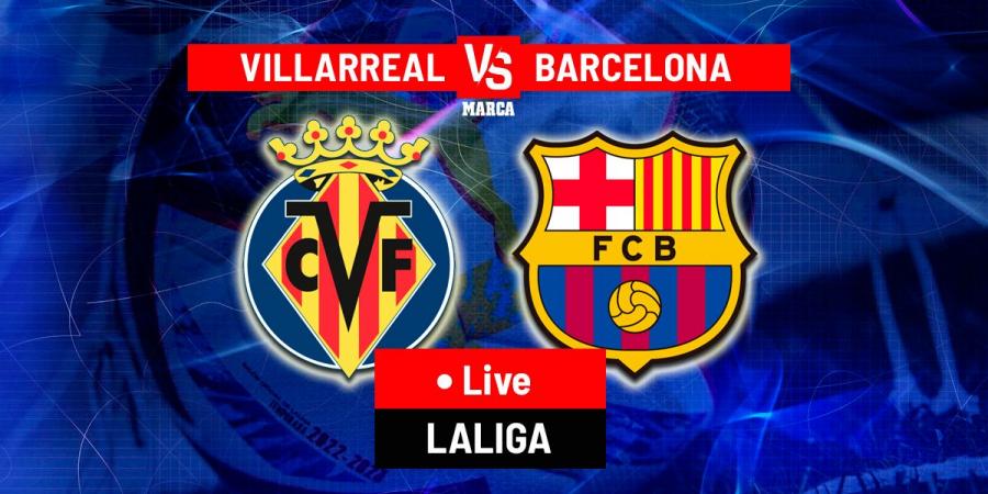 Villarreal vs Barcelona LIVE: Latest Updates - LaLiga EA Sports 24/25