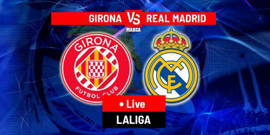 Girona vs Real Madrid LIVE: Latest updates - LaLiga 24/25